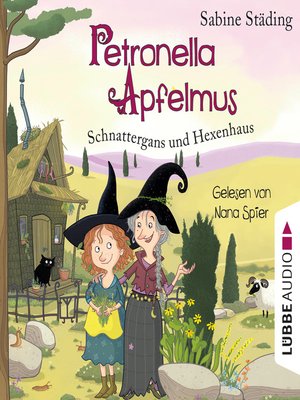 cover image of Schnattergans und Hexenhaus--Petronella Apfelmus, Band 6